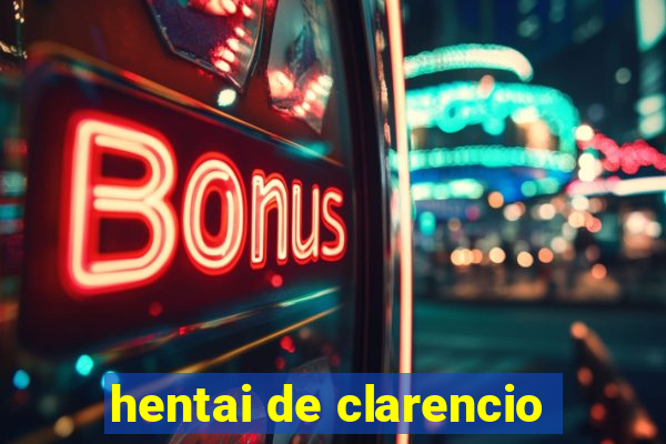 hentai de clarencio